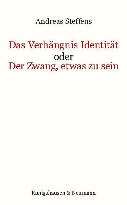 Cover: 9783826077340 | Das Verhältnis Identität oder Der Zwang, etwas zu sein | Steffens