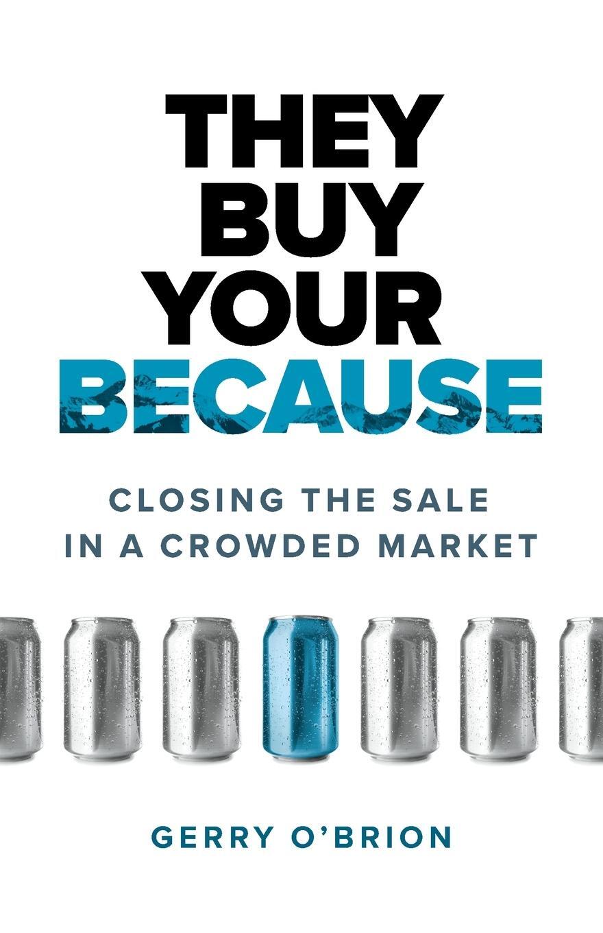 Cover: 9781774584033 | They Buy Your Because | Closing the Sale in a Crowded Market | O'Brion