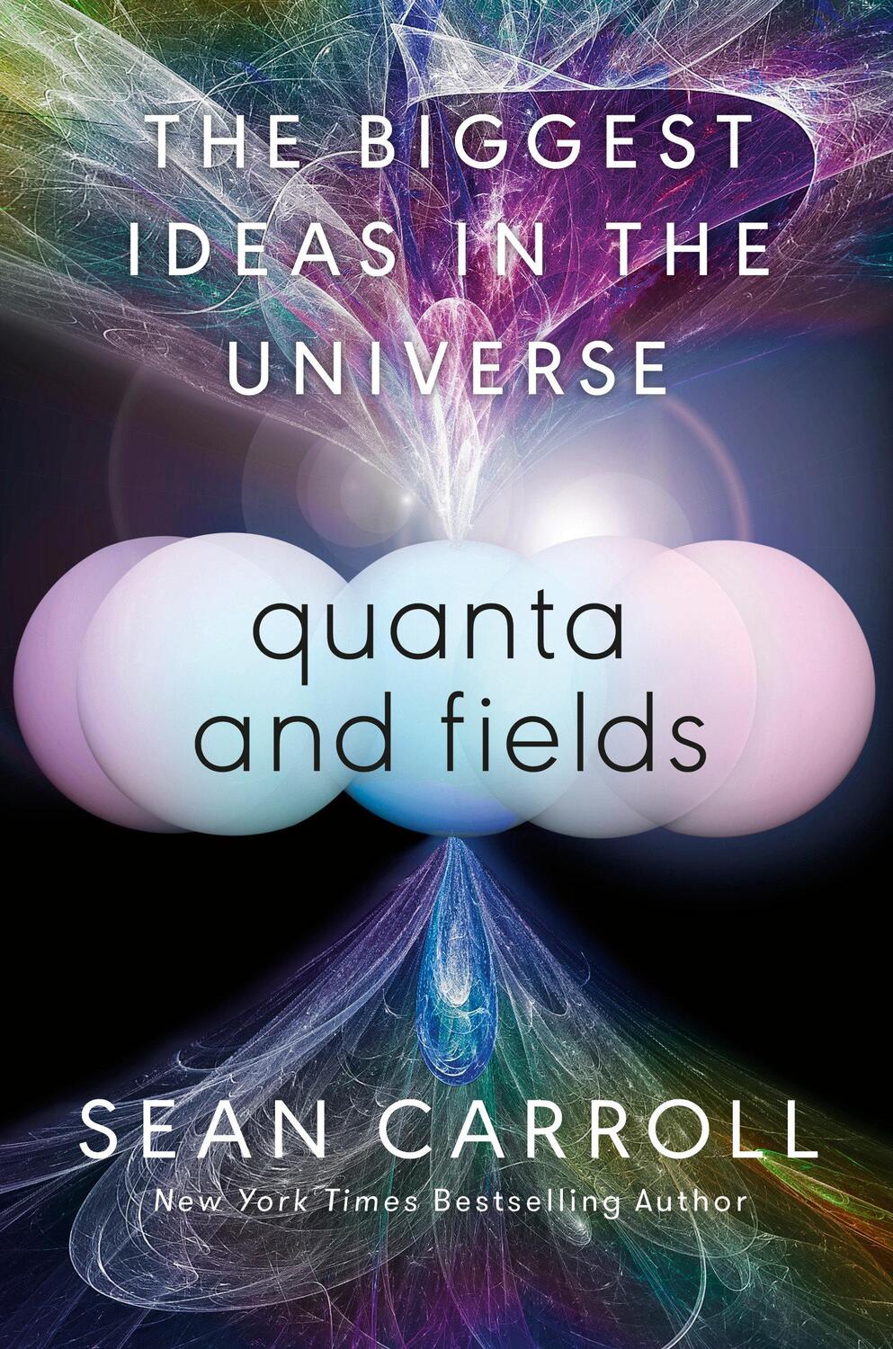 Cover: 9780593186602 | Quanta and Fields | The Biggest Ideas in the Universe | Sean Carroll