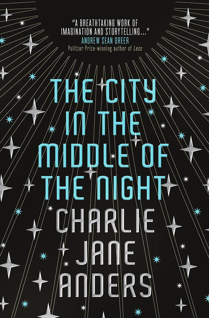 Cover: 9781785653193 | The City in the Middle of the Night | Charlie Jane Anders | Buch