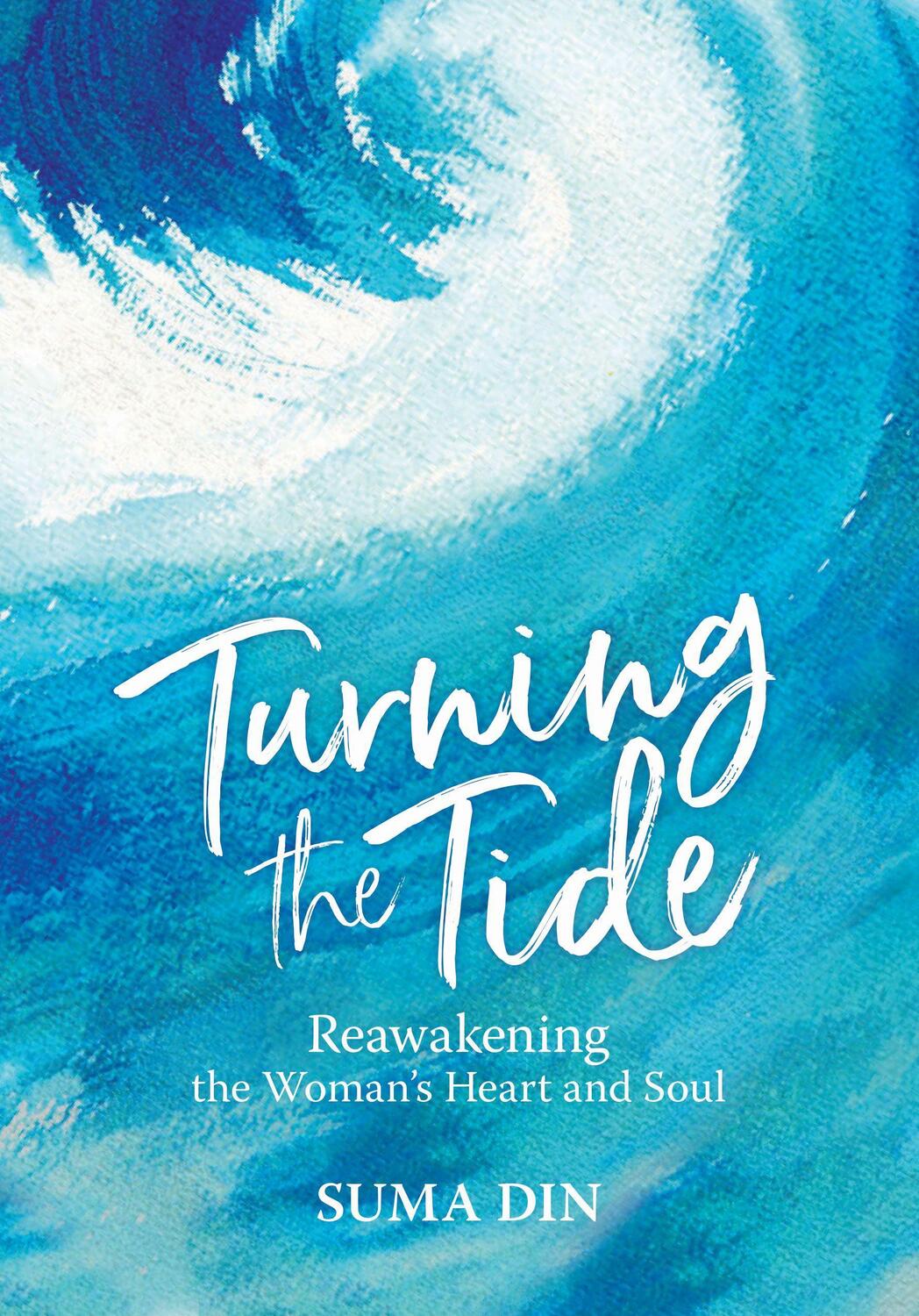 Cover: 9780860377580 | Turning the Tide: Reawakening the Women's Heart and Soul | Suma Din
