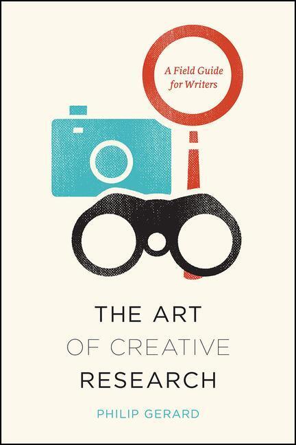 Cover: 9780226179803 | The Art of Creative Research | A Field Guide for Writers | Gerard