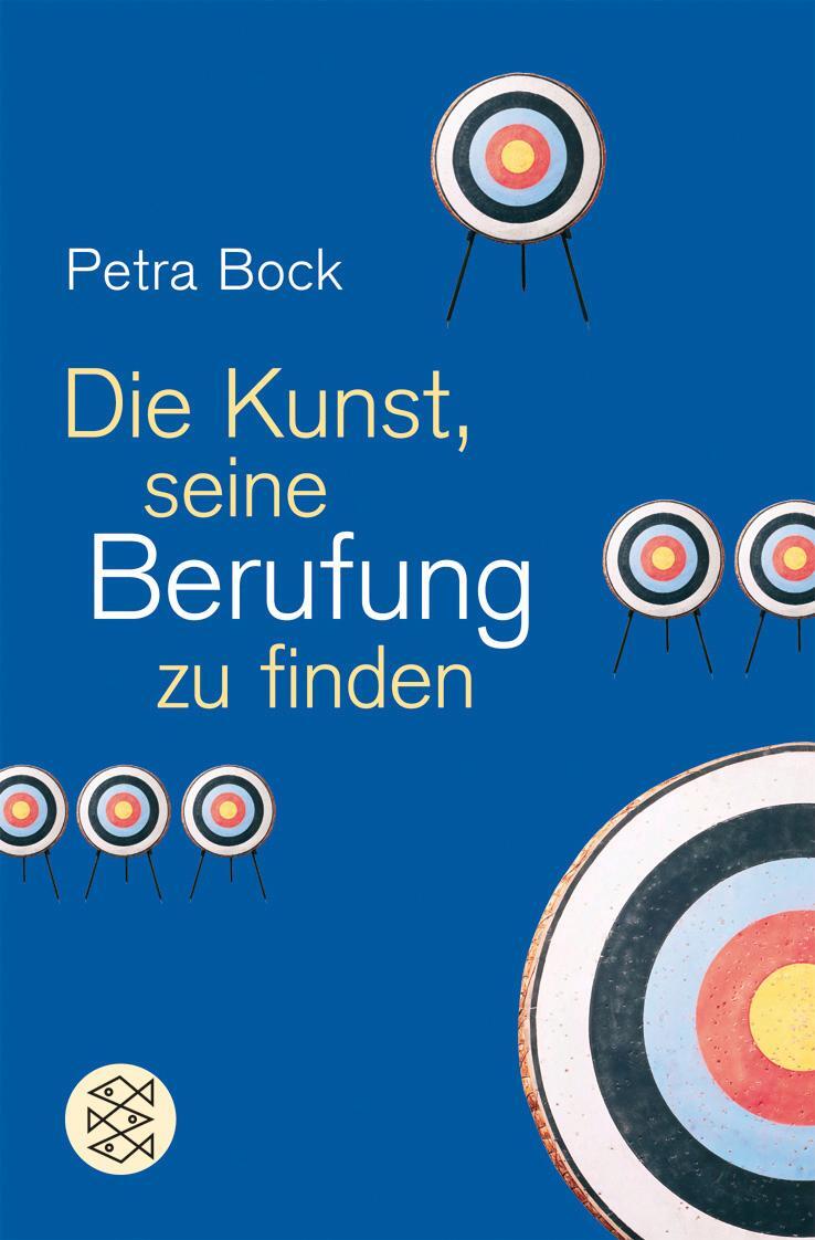 Cover: 9783596161669 | Die Kunst, seine Berufung zu finden | Petra Bock | Taschenbuch | 2007