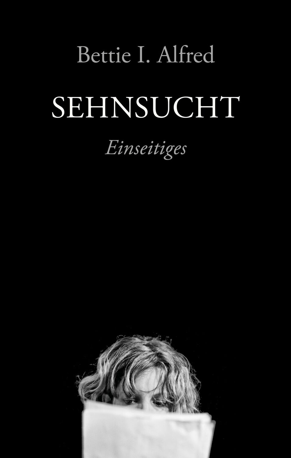 Cover: 9783949899133 | Sehnsucht | Einseitiges | Bettie I. Alfred | Buch | 260 S. | Deutsch