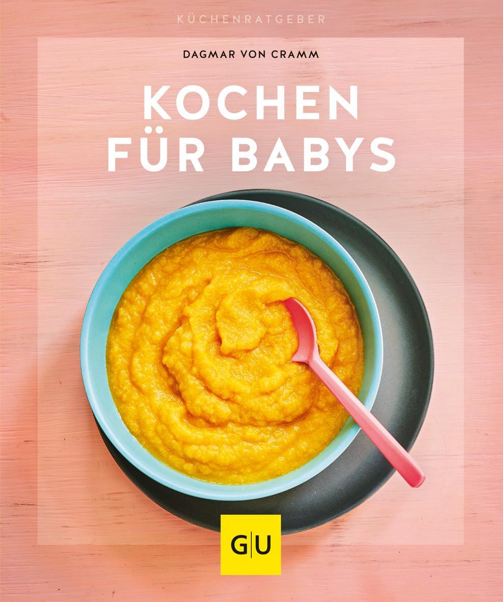 Cover: 9783833868511 | Kochen für Babys | Dagmar Von Cramm | Taschenbuch | GU KüchenRatgeber