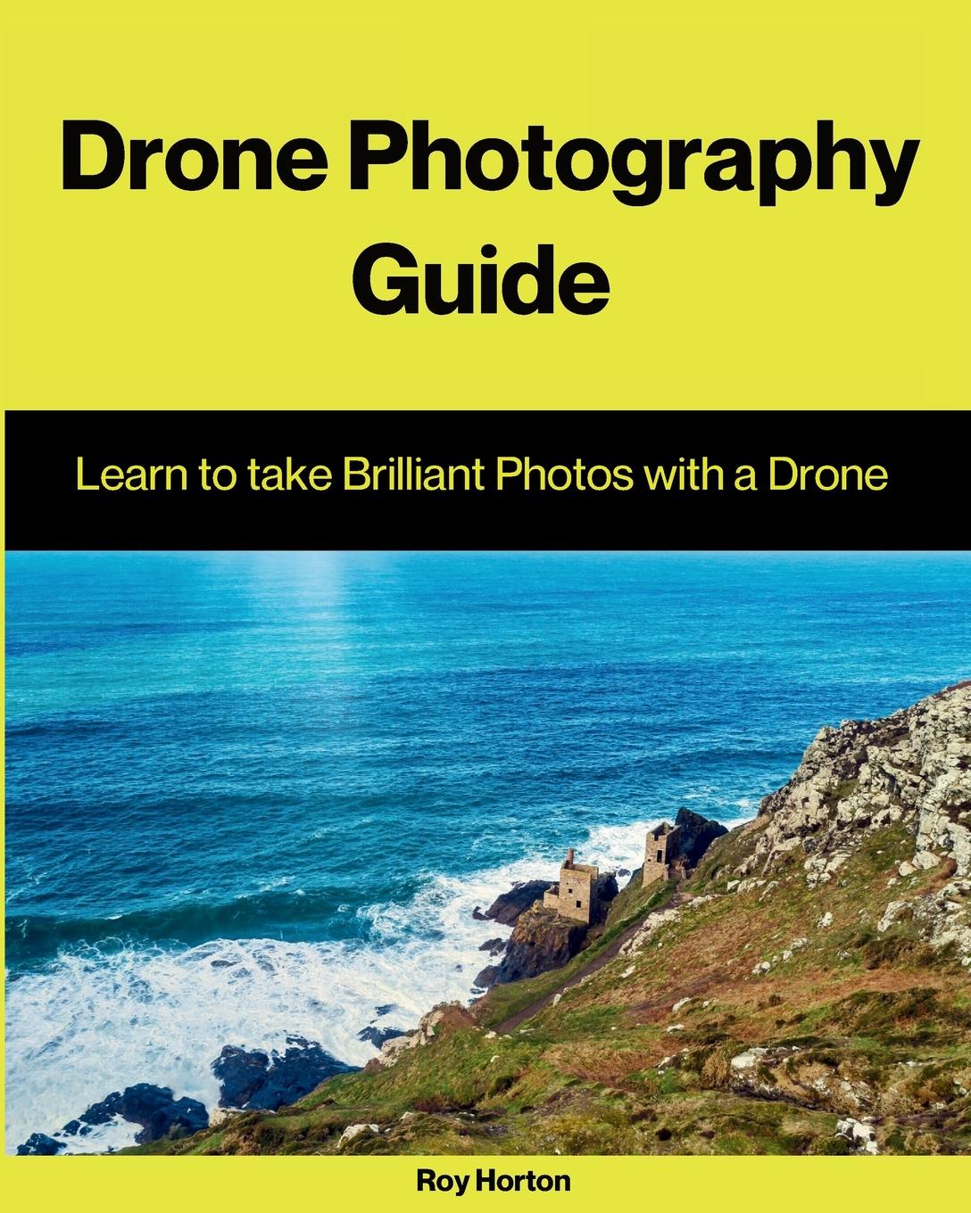 Cover: 9781068649806 | Drone Photography Guide | Learn to Take Brilliant Photos with a Drone