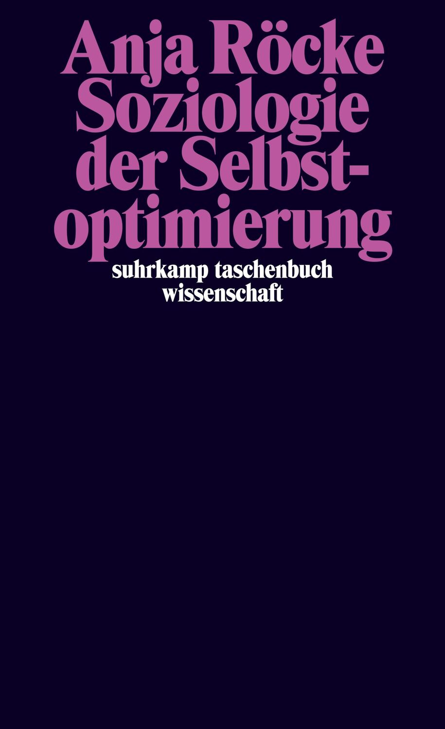 Cover: 9783518299302 | Soziologie der Selbstoptimierung | Anja Röcke | Taschenbuch | 257 S.