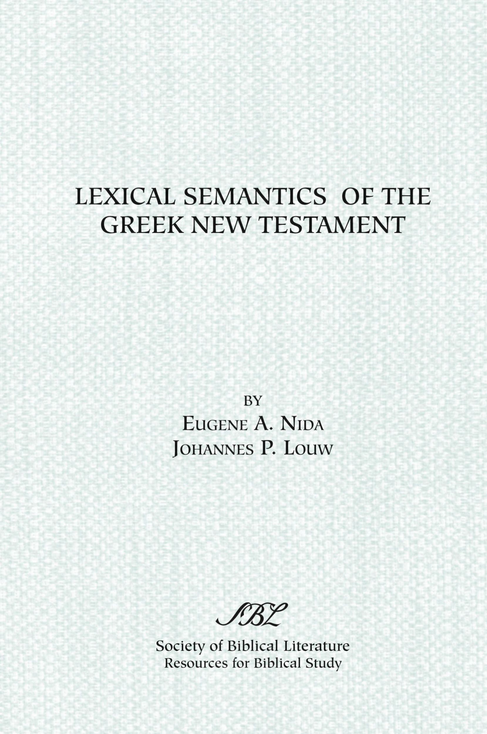 Cover: 9781555405786 | Lexical Semantics of the Greek New Testament | J. P. Louw (u. a.)