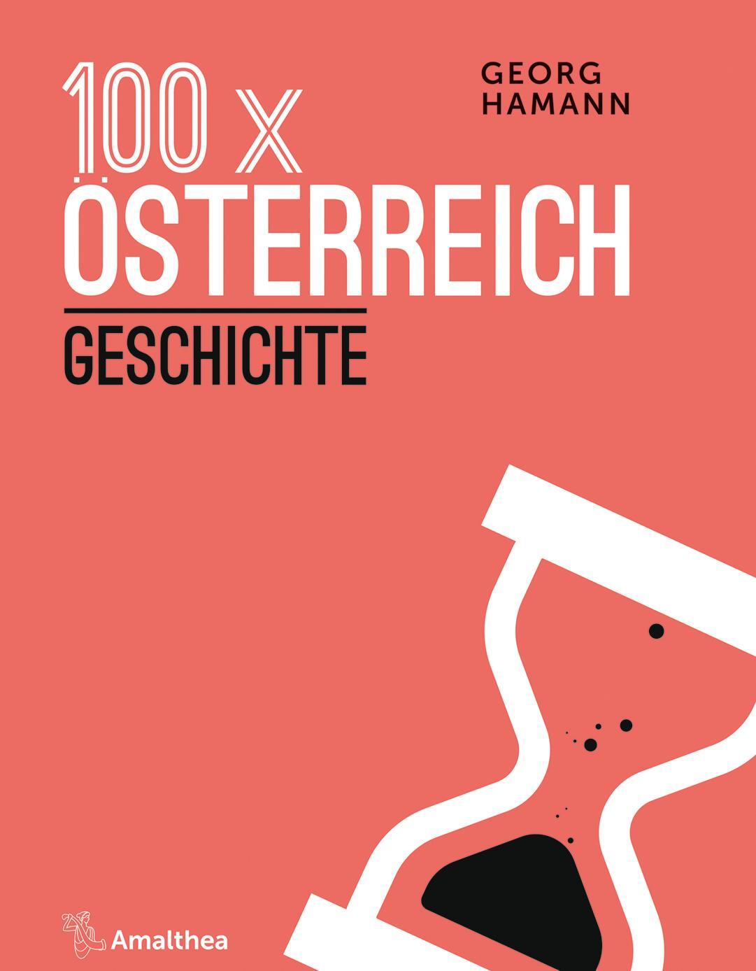 Cover: 9783990501559 | 100 x Österreich: Geschichte | Georg Hamann | Taschenbuch | Deutsch