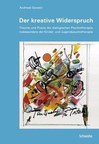 Cover: 9783796521461 | Der kreative Widerspruch | Andreas Sarasin | Taschenbuch | Deutsch