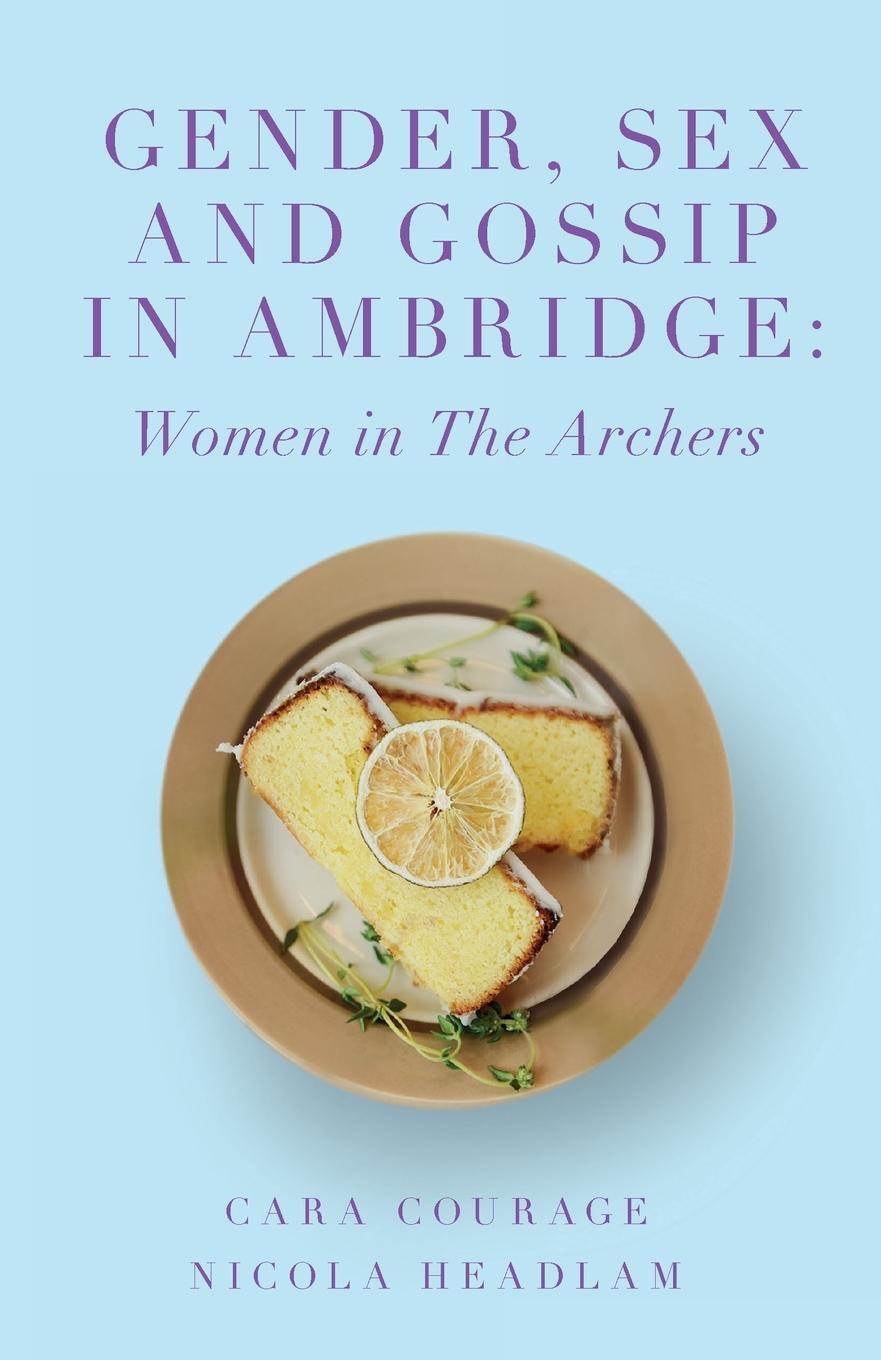 Cover: 9781787699489 | Gender, Sex and Gossip in Ambridge | Nicola Headlam | Taschenbuch