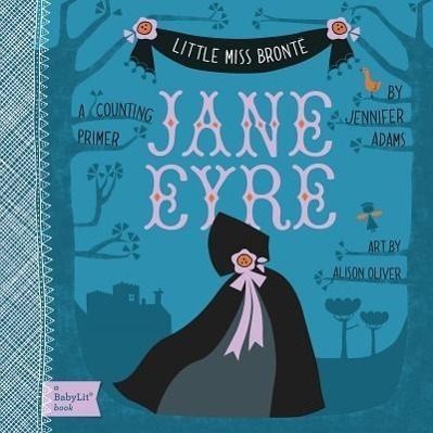 Cover: 9781423624745 | Jane Eyre: A Babylit(r) Counting Primer | Jennifer Adams | Buch | 2012