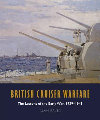 Cover: 9781526747631 | British Cruiser Warfare | The Lessons of the Early War, 1939-1941