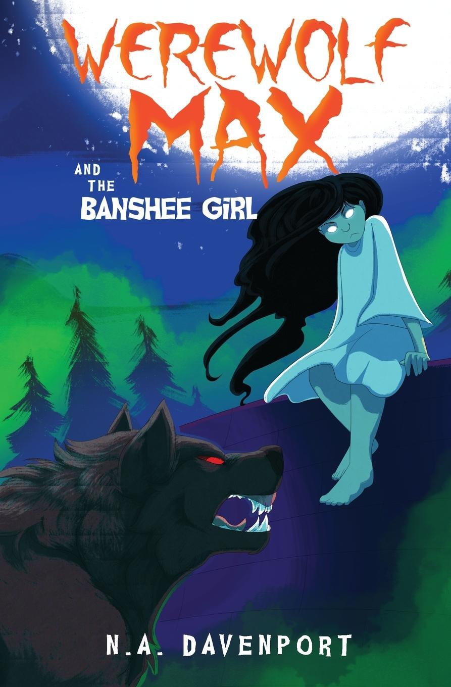 Cover: 9781733859530 | Werewolf Max and the Banshee Girl | N. A. Davenport | Taschenbuch