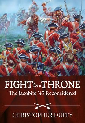 Cover: 9781914059155 | Fight for a Throne | The Jacobite '45 Reconsidered | Christopher Duffy