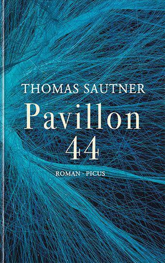 Cover: 9783711721495 | Pavillon 44 | Roman | Thomas Sautner | Buch | 450 S. | Deutsch | 2024