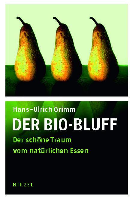 Cover: 9783777617961 | Der Bio-Bluff | Der schöne Traum vom natürlichen Essen | Grimm | Buch