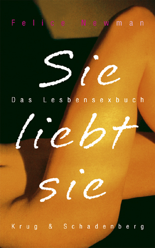 Cover: 9783930041664 | Sie liebt sie | Das Lesbensexbuch | Felice Newman | Taschenbuch | 2020