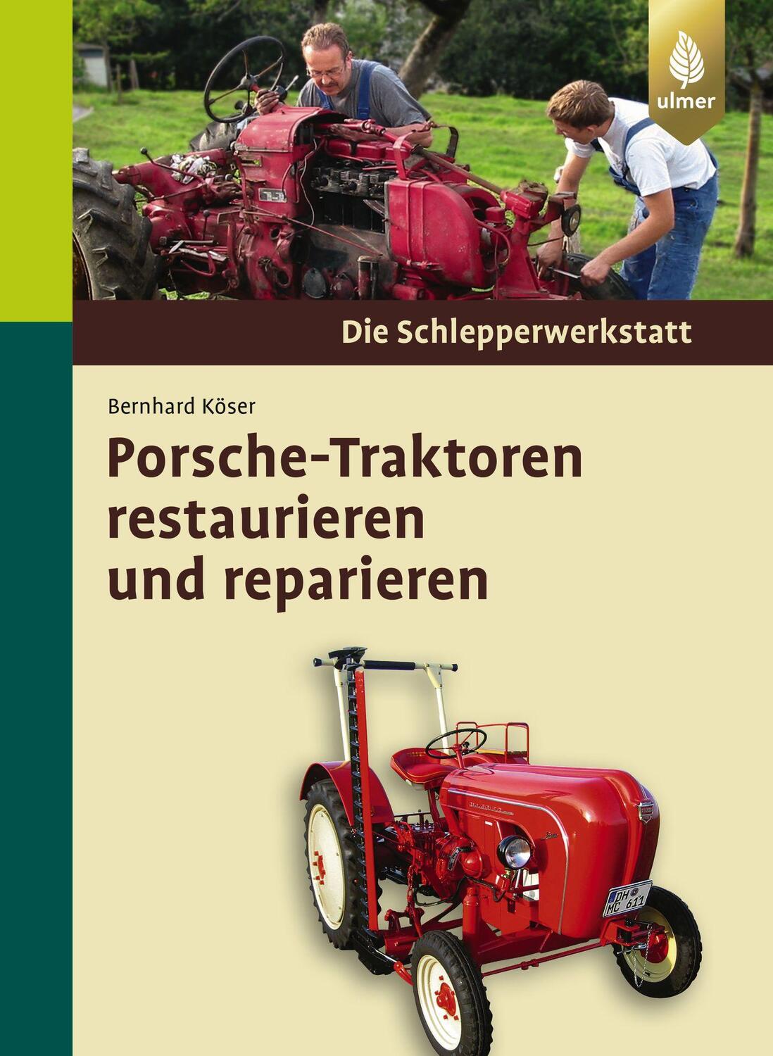Cover: 9783800157877 | Porsche-Traktoren restaurieren und reparieren | Bernhard Köser | Buch