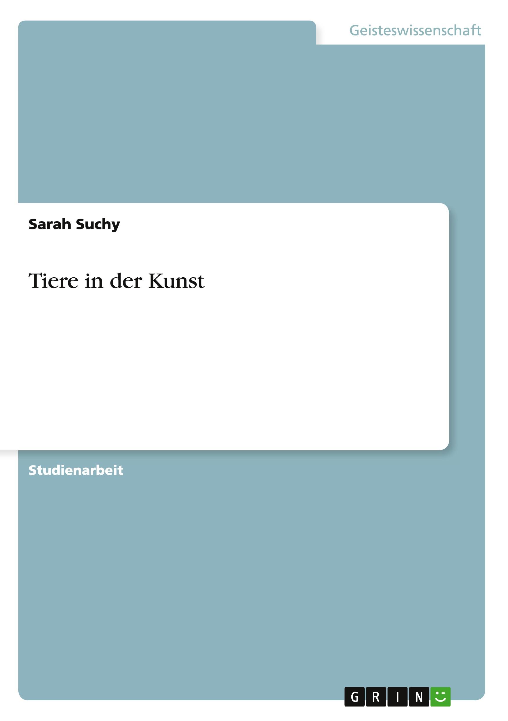 Cover: 9783640364640 | Tiere in der Kunst | Sarah Suchy | Taschenbuch | 20 S. | Deutsch