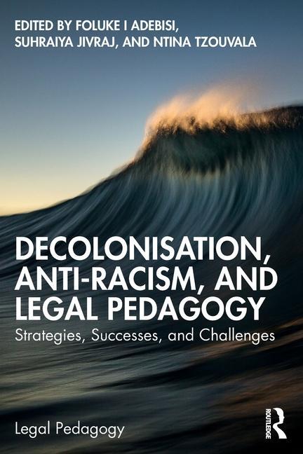 Cover: 9781032498249 | Decolonisation, Anti-Racism, and Legal Pedagogy | Adebisi (u. a.)