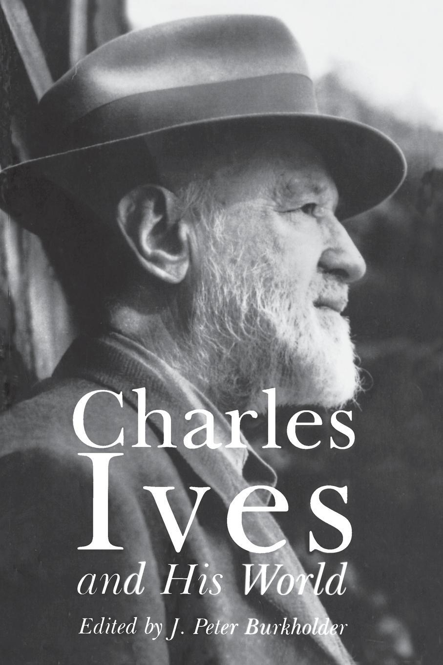 Cover: 9780691011639 | Charles Ives and His World | J. Burkholder | Taschenbuch | Paperback