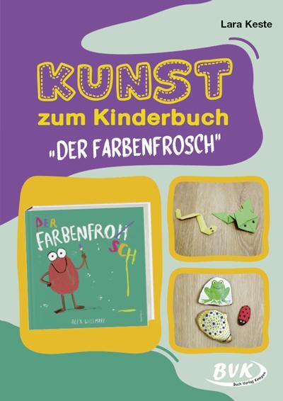 Cover: 9783965202320 | Kunst zum Kinderbuch: Der Farbenfrosch | Lara Keste | Broschüre | 2024