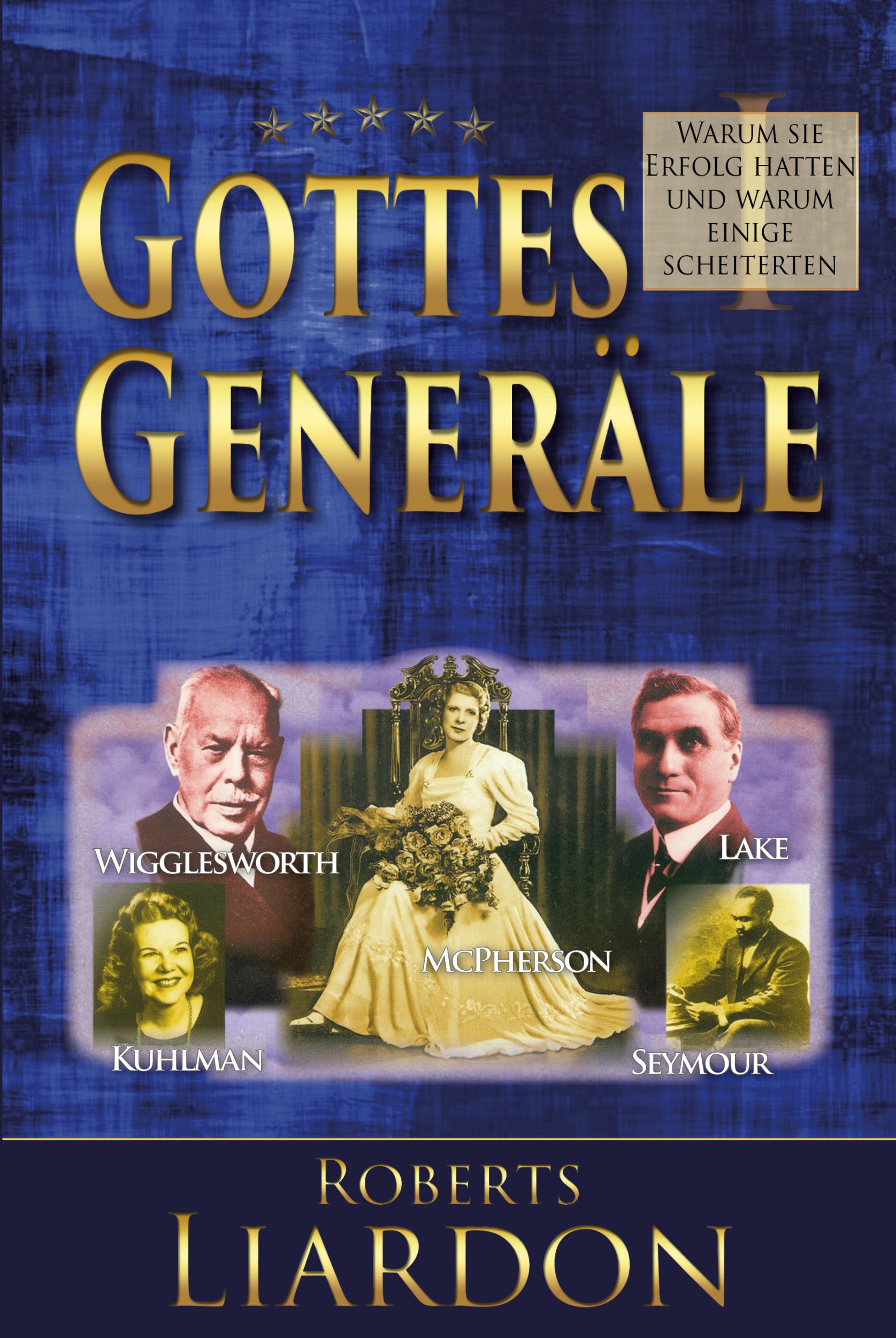 Cover: 9783985900442 | Gottes Generäle, Band 1 | Roberts Liardon | Buch | Buch | Verlag Ruach