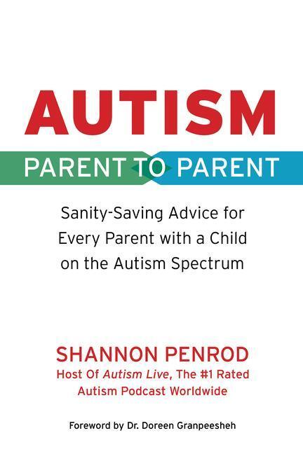 Cover: 9781949177855 | Autism: Parent to Parent: Sanity Saving Advice for Every Parent...