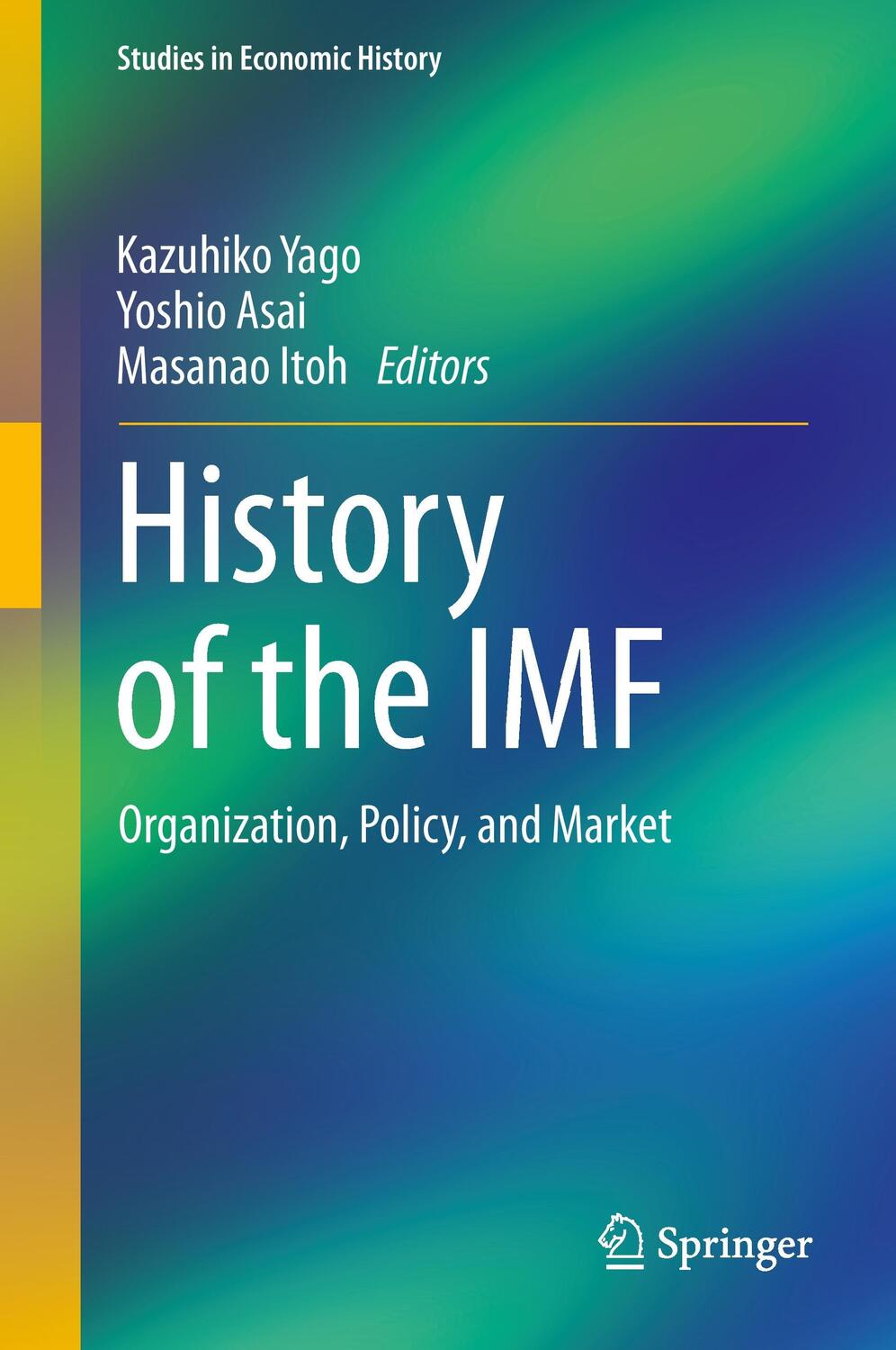 Cover: 9784431553502 | History of the IMF | Organization, Policy, and Market | Yago (u. a.)