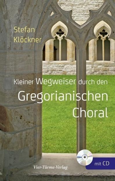 Cover: 9783896809674 | Kleiner Wegweiser durch den Gregoranischen Choral | Stefan Klöckner