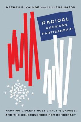 Cover: 9780226820286 | Radical American Partisanship | Lilliana Mason (u. a.) | Taschenbuch