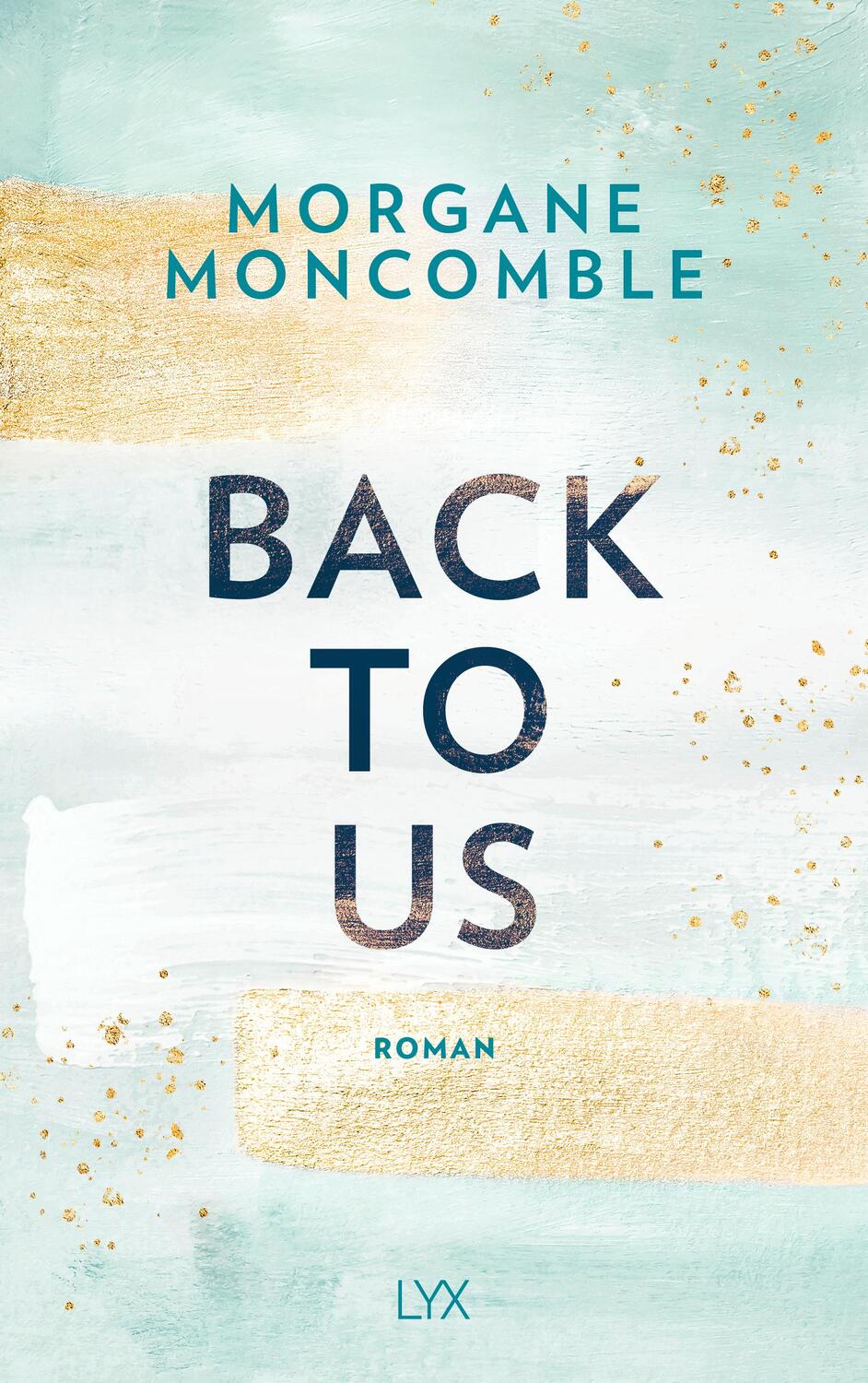 Cover: 9783736314474 | Back To Us | Morgane Moncomble | Taschenbuch | 496 S. | Deutsch | 2021