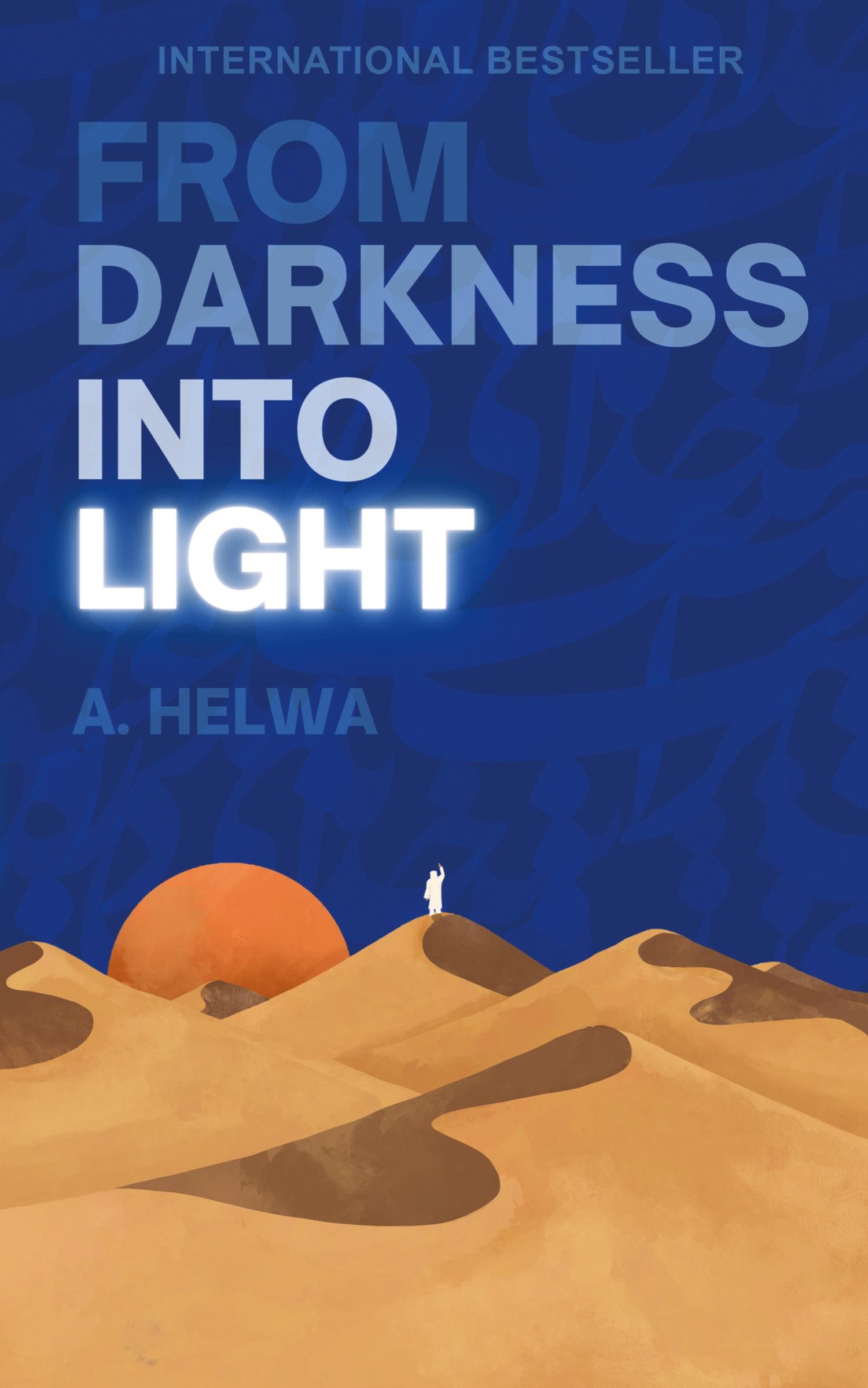 Cover: 9781957415031 | From Darkness Into Light | A. Helwa | Taschenbuch | Paperback | 2022