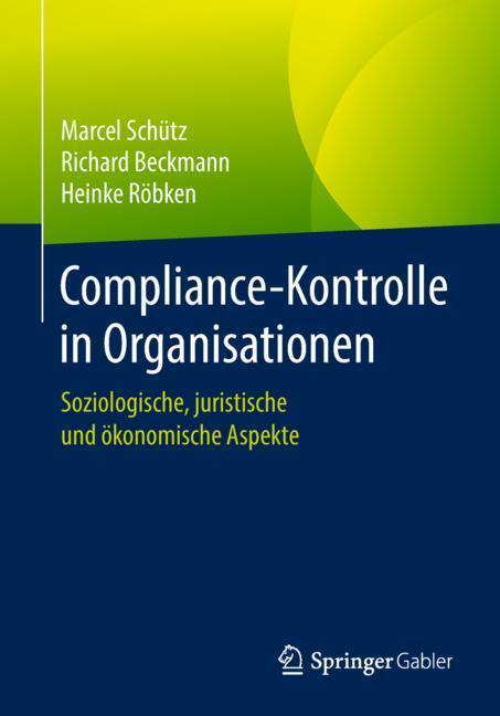 Cover: 9783658174705 | Compliance-Kontrolle in Organisationen | Marcel Schütz (u. a.) | Buch