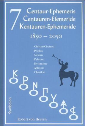 Cover: 9783925100598 | 7 Kentauren-Ephemeride 1850-2050. 7 Centauren-Efemeride. 7...
