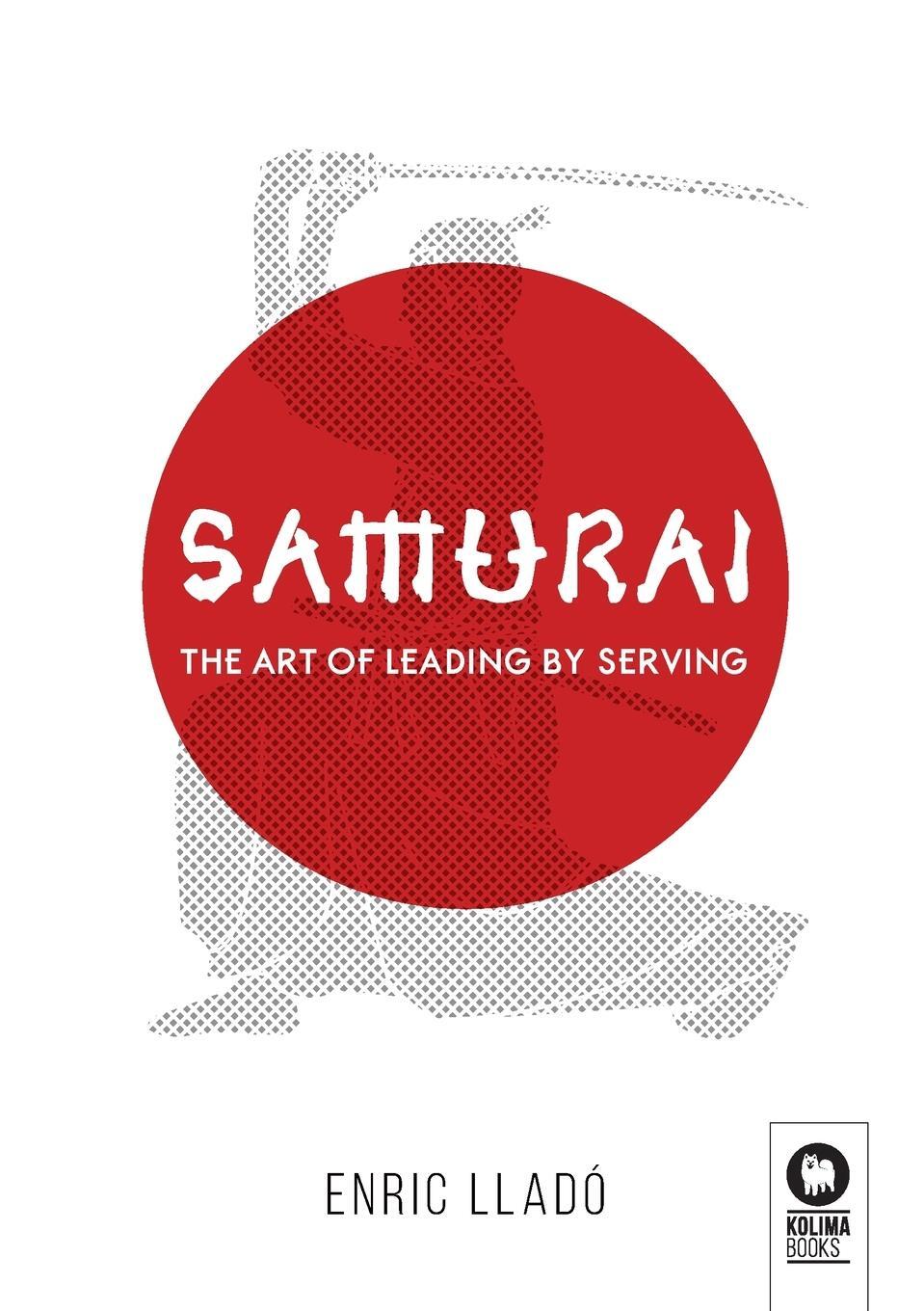 Cover: 9788418811043 | Samurai | The art of leading by serving | Lladó Micheli Enric | Buch