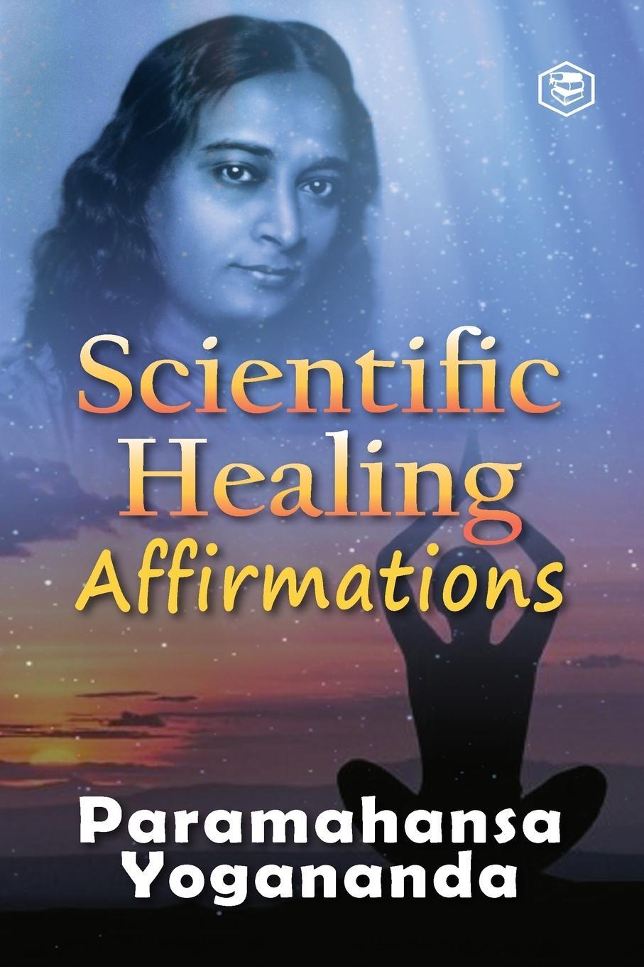 Cover: 9789391316389 | Scientific Healing Affirmations | Paramhansa Yogananda | Taschenbuch