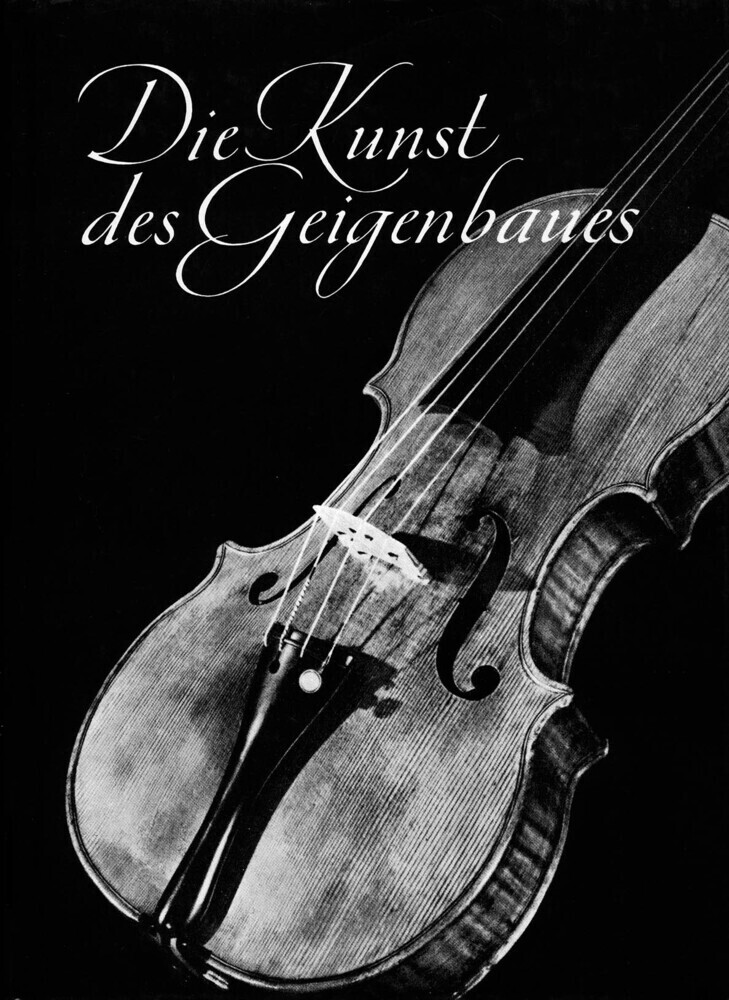 Cover: 9783582001009 | Die Kunst des Geigenbaues | Otto Möckel (u. a.) | Buch | 2001