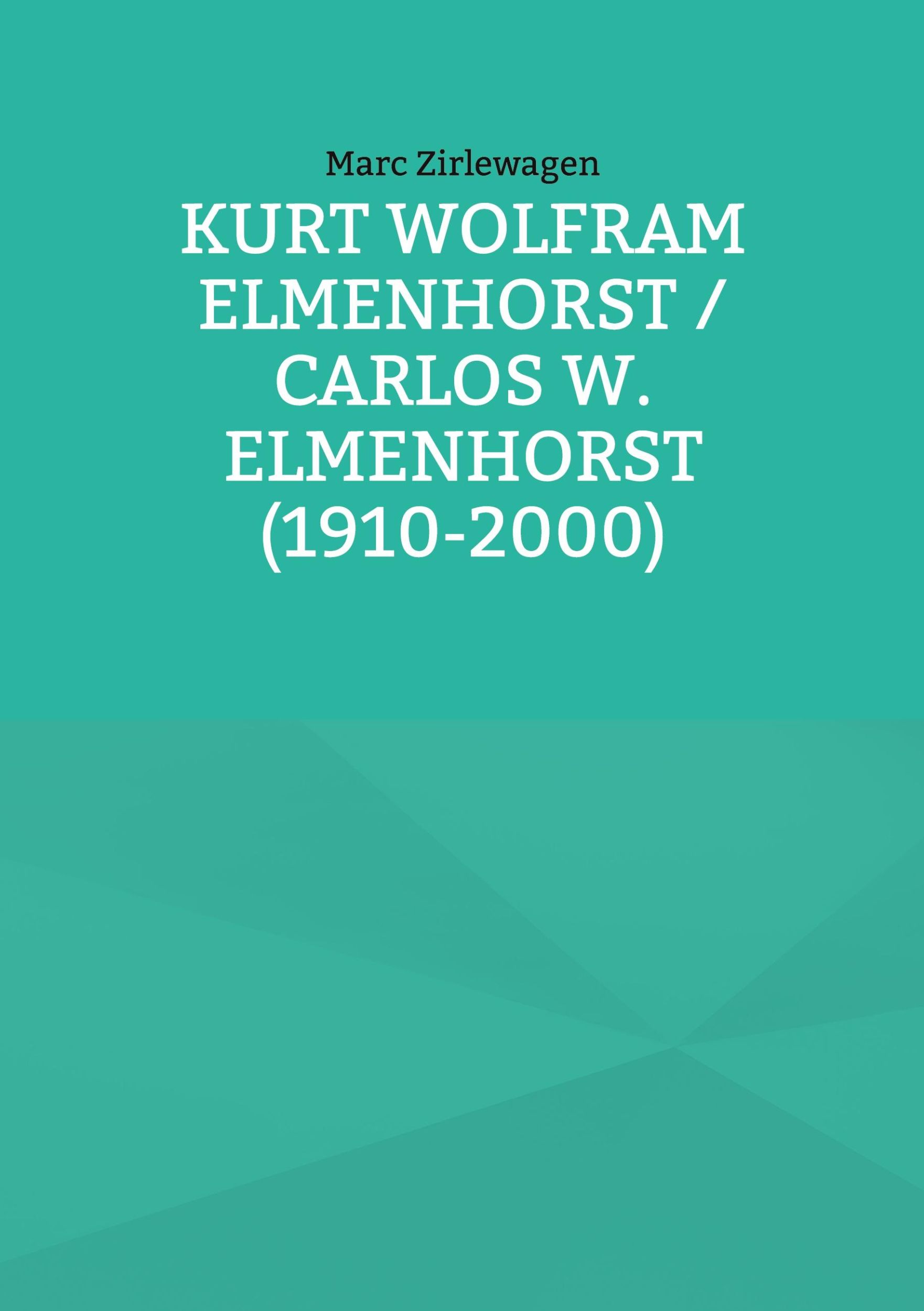 Cover: 9783756818563 | Kurt Wolfram Elmenhorst / Carlos W. Elmenhorst (1910-2000) | Buch