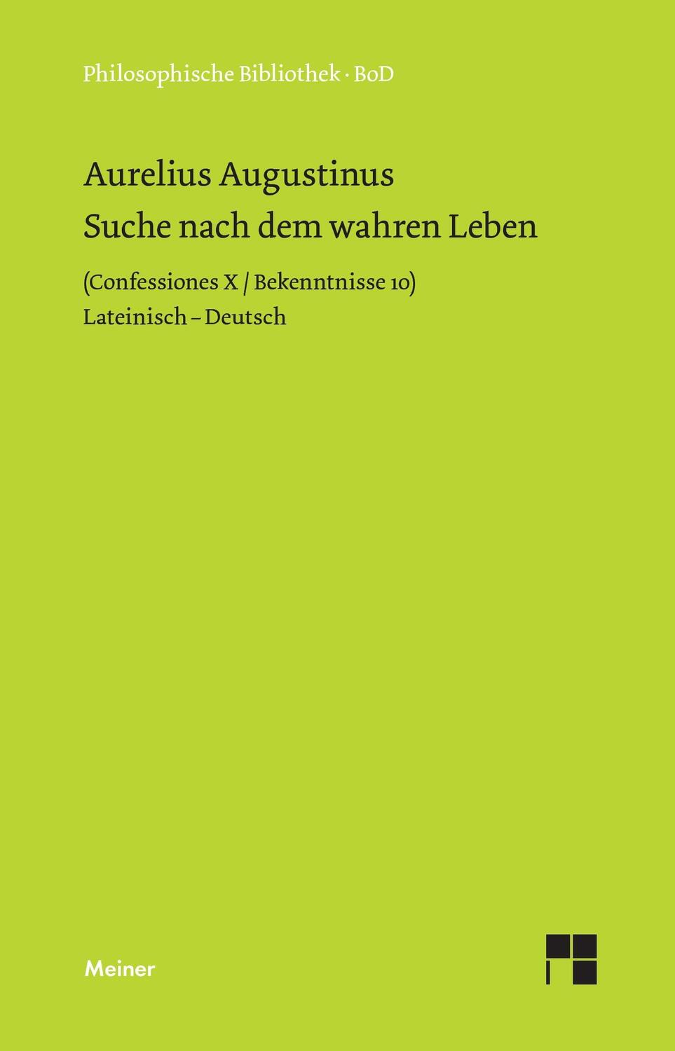 Cover: 9783787319916 | Suche nach dem wahren Leben | Confessiones X/ Bekenntnisse 10 | Buch