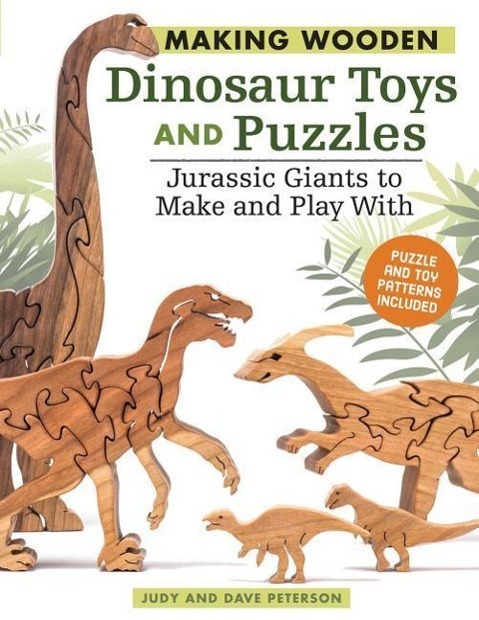 Cover: 9781565238909 | Making Wooden Dinosaur Toys and Puzzles | Judy Peterson | Taschenbuch