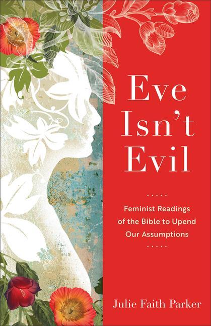 Cover: 9781540965394 | Eve Isn't Evil | Julie Faith Parker | Taschenbuch | Englisch | 2023