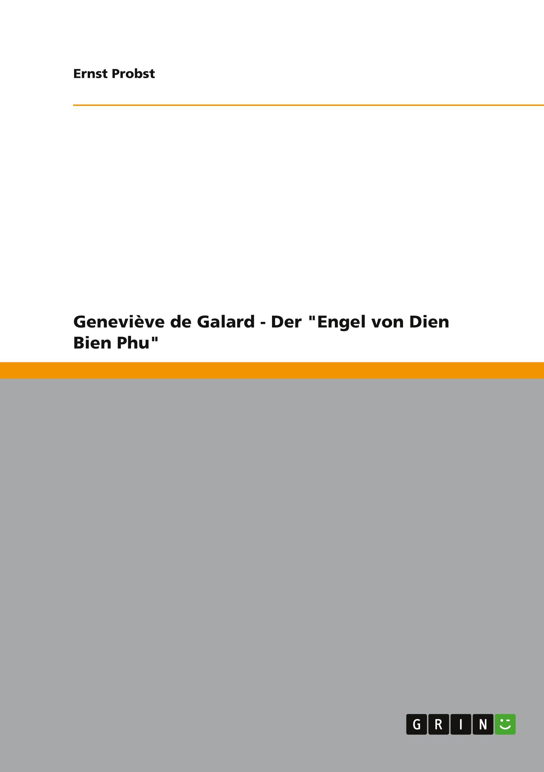 Cover: 9783656402060 | Geneviève de Galard - Der "Engel von Dien Bien Phu" | Ernst Probst