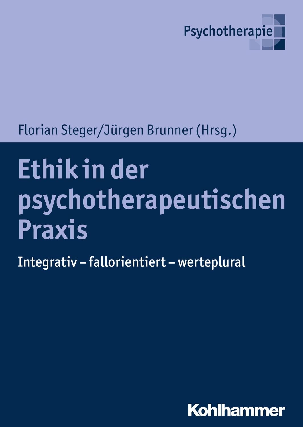 Cover: 9783170326576 | Ethik in der psychotherapeutischen Praxis | Florian Steger (u. a.)