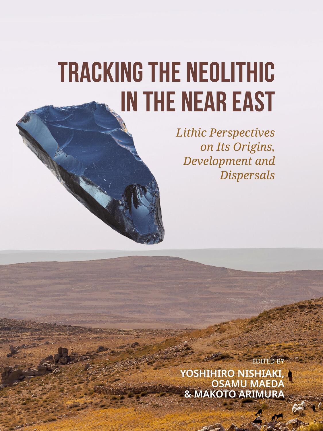 Cover: 9789464260809 | Tracking the Neolithic in the Near East | Yoshihiro Nishiaki (u. a.)