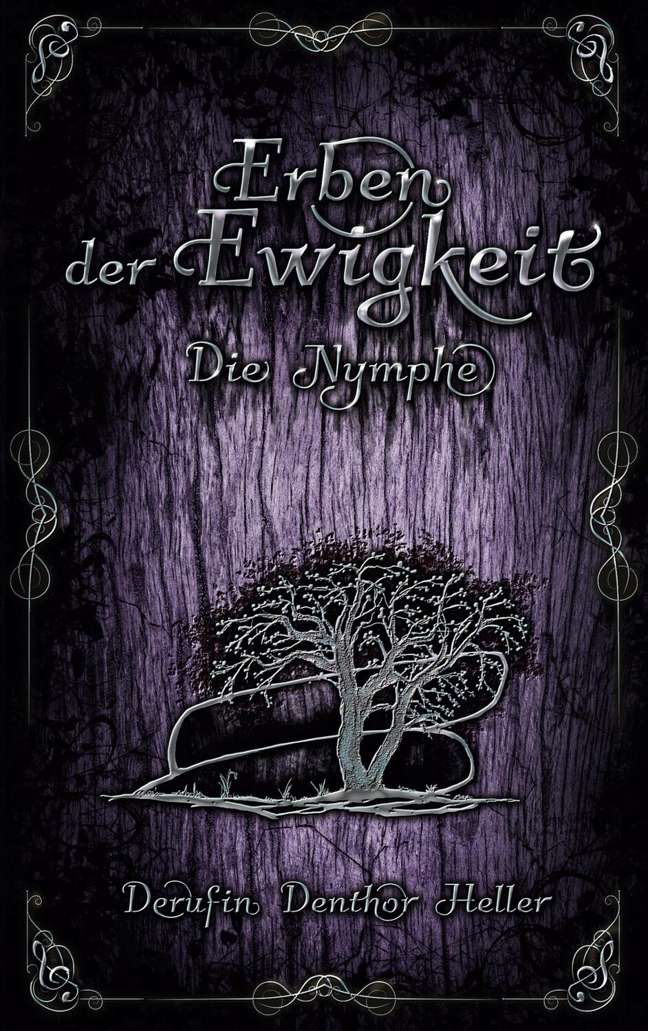 Cover: 9783756814220 | Erben der Ewigkeit | Die Nymphe | Derufin Denthor Heller | Taschenbuch