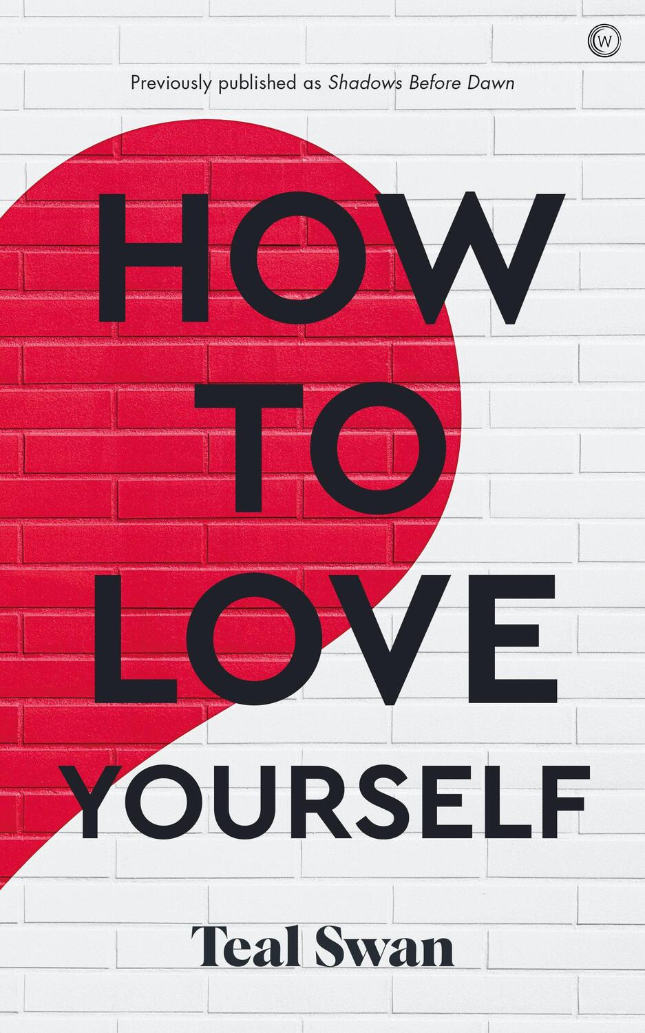 Cover: 9781786787002 | How to Love Yourself | Teal Swan | Taschenbuch | Englisch | 2022