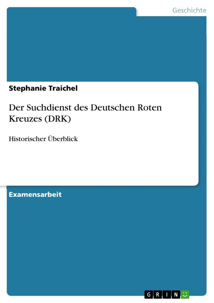 Cover: 9783638833554 | Der Suchdienst des Deutschen Roten Kreuzes (DRK) | Stephanie Traichel