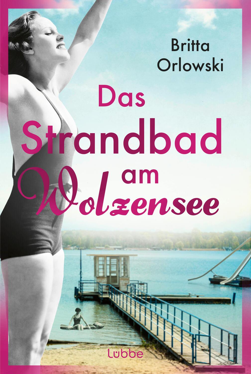 Cover: 9783404192595 | Das Strandbad am Wolzensee | Britta Orlowski | Taschenbuch | 352 S.